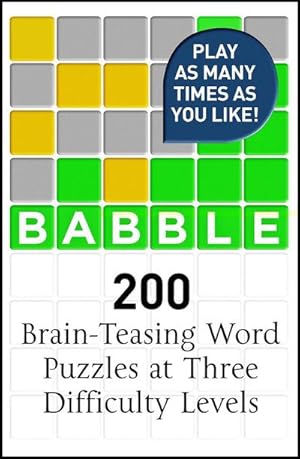 Bild des Verkufers fr Babble : 200 Puzzles Inspired by Wordle zum Verkauf von Smartbuy