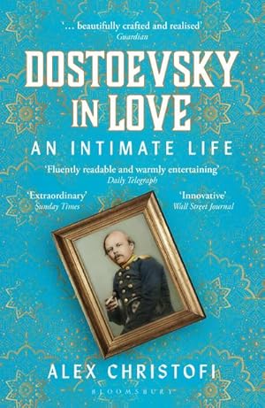 Bild des Verkufers fr Dostoevsky in Love : An Intimate Life zum Verkauf von Smartbuy