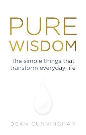 Bild des Verkufers fr Pure Wisdom : The Simple Things That Transform Everyday Life zum Verkauf von Smartbuy
