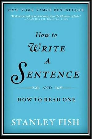 Imagen del vendedor de How to Write a Sentence : And How to Read One a la venta por Smartbuy