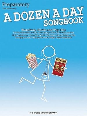 Imagen del vendedor de A Dozen a Day Songbook, Preparatory: Broadway, Movie and Pop Hits: Mid-Elementary a la venta por Smartbuy