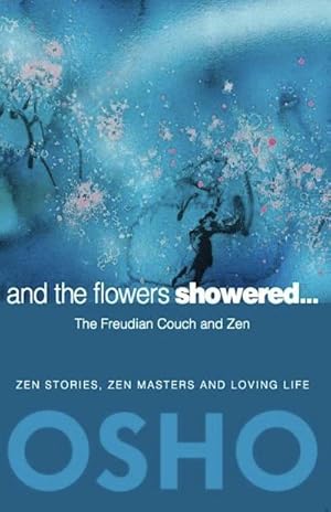 Bild des Verkufers fr And the Flowers Showered: The Freudian Couch and Zen zum Verkauf von Smartbuy