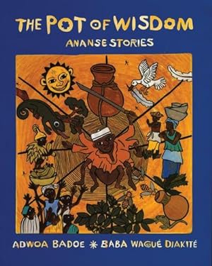 Bild des Verkufers fr The Pot of Wisdom : Ananse stories zum Verkauf von Smartbuy