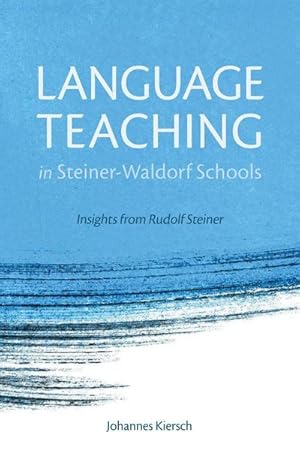 Bild des Verkufers fr Language Teaching in Steiner-Waldorf Schools : Insights from Rudolf Steiner zum Verkauf von Smartbuy