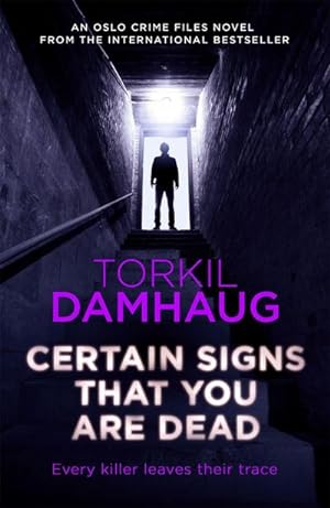 Immagine del venditore per Certain Signs That You Are Dead (Oslo Crime Files 4) : A compelling and cunning thriller that will keep you hooked venduto da Smartbuy