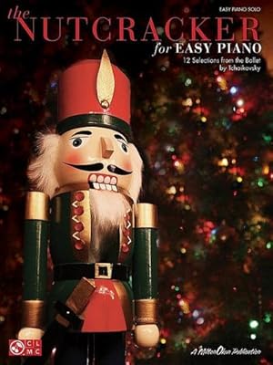 Seller image for The Nutcracker for Easy Piano : 12 Selections from the Ballet by Tchaikovsky for sale by Smartbuy