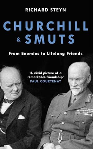 Bild des Verkufers fr Churchill & Smuts : From Enemies to Lifelong Friends zum Verkauf von Smartbuy
