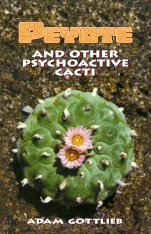 Bild des Verkufers fr Peyote and Other Psychoactive Cacti zum Verkauf von Smartbuy