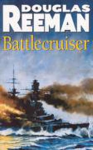 Seller image for Battlecruiser : an adrenaline-fuelled, all-action naval adventure from the master storyteller of the sea for sale by Smartbuy