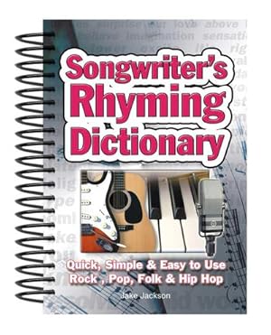 Bild des Verkufers fr Songwriter's Rhyming Dictionary : Quick, Simple & Easy to Use; Rock, Pop, Folk & Hip Hop zum Verkauf von Smartbuy