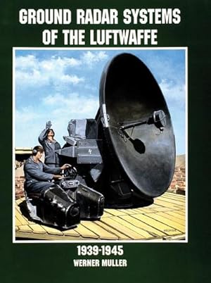 Bild des Verkufers fr Ground Radar Systems of the Luftwaffe 1939-1945 zum Verkauf von Smartbuy