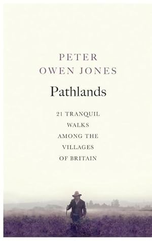 Imagen del vendedor de Pathlands : 21 Tranquil Walks Among the Villages of Britain a la venta por Smartbuy