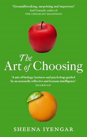 Bild des Verkufers fr The Art Of Choosing : The Decisions We Make Everyday of our Lives, What They Say About Us and How We Can Improve Them zum Verkauf von Smartbuy