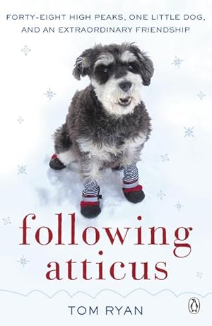 Immagine del venditore per Following Atticus : How a little dog led one man on a journey of rediscovery to the top of the world venduto da Smartbuy