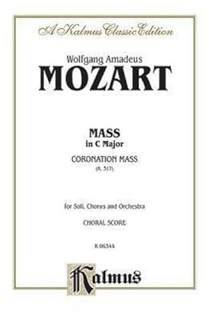 Seller image for Mass in C Major (Coronation Mass, K. 317) : Satb with Satb Soli (Orch.) (Latin Language Edition) for sale by Smartbuy
