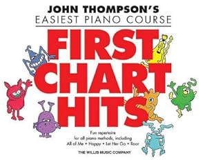 Bild des Verkufers fr First Chart Hits: John Thompson's Easiest Piano Course Later Elementary Level zum Verkauf von Smartbuy