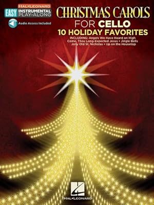 Bild des Verkufers fr Christmas Carols - 10 Holiday Favorites: Cello Easy Instrumental Play-Along Book with Online Audio Tracks zum Verkauf von Smartbuy