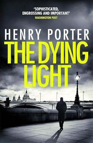 Bild des Verkufers fr The Dying Light : Terrifyingly plausible surveillance thriller from an espionage master zum Verkauf von Smartbuy