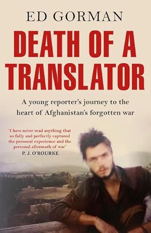 Bild des Verkufers fr Death of a Translator : A young reporter's journey to the heart of Afghanistan's forgotten war zum Verkauf von Smartbuy