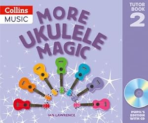 Bild des Verkufers fr Ukulele Magic - More Ukulele Magic: Tutor Book 2 - Pupil's Book (with CD) zum Verkauf von Smartbuy