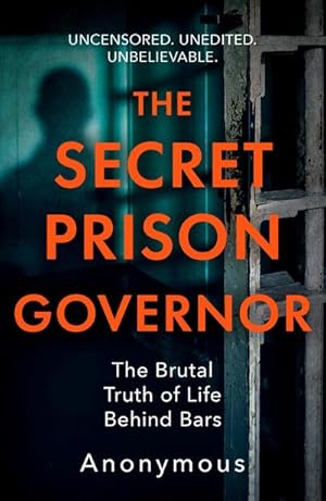Bild des Verkufers fr The Secret Prison Governor : The Brutal Truth of Life Behind Bars zum Verkauf von Smartbuy