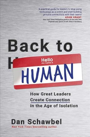 Bild des Verkufers fr Back to Human : How Great Leaders Create Connection in the Age of Isolation zum Verkauf von Smartbuy