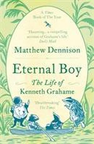 Seller image for Eternal Boy : The Life of Kenneth Grahame for sale by Smartbuy