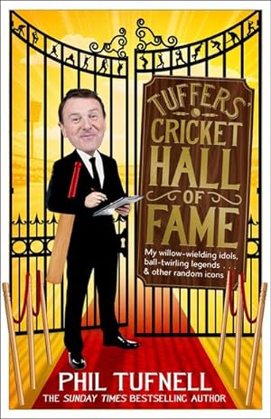 Bild des Verkäufers für Tuffers' Cricket Hall of Fame : My willow-wielding idols, ball-twirling legends . and other random icons zum Verkauf von Smartbuy