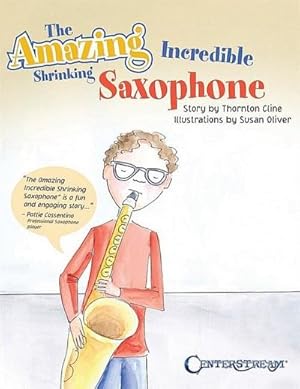 Bild des Verkufers fr The Amazing Incredible Shrinking Saxophone zum Verkauf von Smartbuy