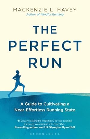 Bild des Verkufers fr The Perfect Run : A Guide to Cultivating a Near-Effortless Running State zum Verkauf von Smartbuy