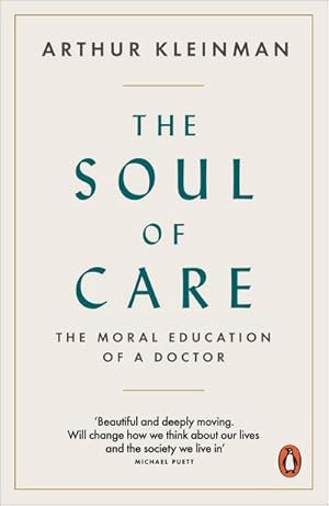 Bild des Verkufers fr The Soul of Care : The Moral Education of a Doctor zum Verkauf von Smartbuy