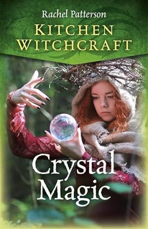 Bild des Verkufers fr Kitchen Witchcraft: Crystal Magic zum Verkauf von Smartbuy