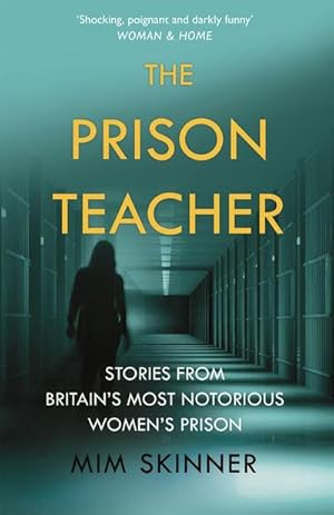 Bild des Verkufers fr The Prison Teacher : Stories from Britain's Most Notorious Women's Prison zum Verkauf von Smartbuy