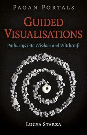 Bild des Verkufers fr Pagan Portals - Guided Visualisations : Pathways into Wisdom and Witchcraft zum Verkauf von Smartbuy