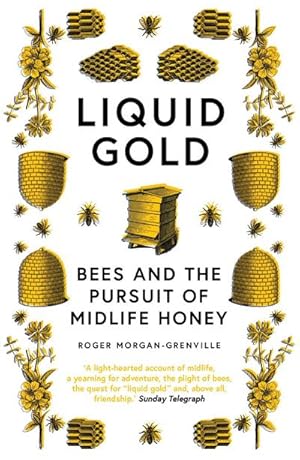 Bild des Verkufers fr Liquid Gold : Bees and the Pursuit of Midlife Honey zum Verkauf von Smartbuy