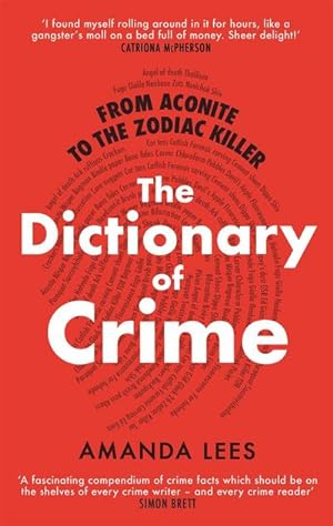 Bild des Verkufers fr From Aconite to the Zodiac Killer : The Dictionary of Crime zum Verkauf von Smartbuy
