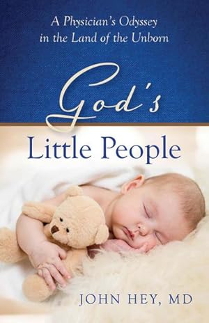 Bild des Verkufers fr God's Little People: A Physician's Odyssey in the Land of the Unborn zum Verkauf von Smartbuy