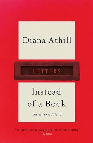 Seller image for Instead of a Book : Letters to a Friend for sale by Smartbuy