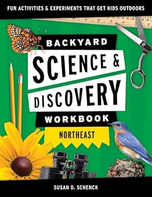 Bild des Verkufers fr Backyard Science & Discovery Workbook: Northeast : Fun Activities & Experiments That Get Kids Outdoors zum Verkauf von Smartbuy