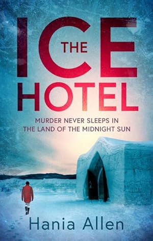 Seller image for The Ice Hotel : a gripping Scandi-noir thriller for sale by Smartbuy