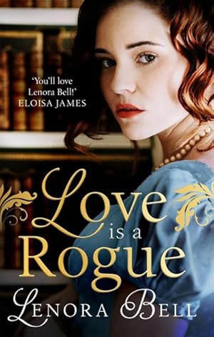 Bild des Verkufers fr Love Is a Rogue : a stunning new Regency romance zum Verkauf von Smartbuy