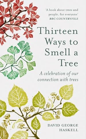 Bild des Verkufers fr Thirteen Ways to Smell a Tree : A celebration of our connection with trees zum Verkauf von Smartbuy