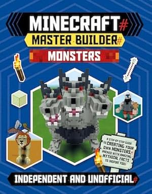Seller image for Master Builder - Minecraft Monsters (Independent & Unofficial) : A Step-by-Step Guide to Creating Your Own Monsters, Packed with Amazing Mythical Facts to Inspire You! for sale by Smartbuy
