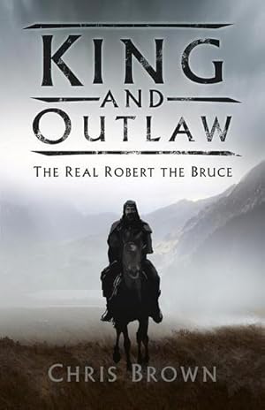 Bild des Verkufers fr King and Outlaw : The Real Robert the Bruce zum Verkauf von Smartbuy