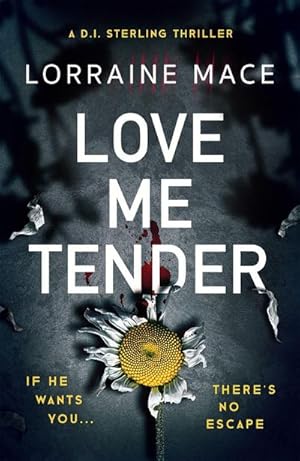 Bild des Verkufers fr Love Me Tender : An unflinching, twisty and jaw-dropping thriller (Book Five, DI Sterling Series) zum Verkauf von Smartbuy