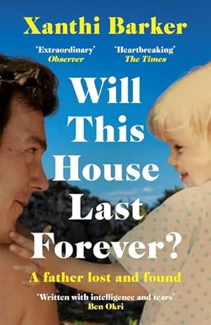 Bild des Verkufers fr Will This House Last Forever? : 'Heartbreaking, beautifully written' The Times zum Verkauf von Smartbuy