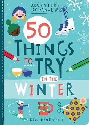 Bild des Verkufers fr Adventure Journal: 50 Things to Try in the Winter zum Verkauf von Smartbuy