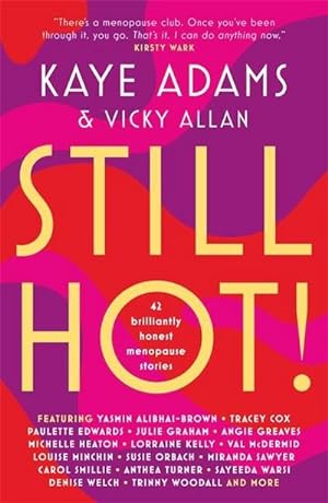 Seller image for STILL HOT! : 42 Brilliantly Honest Menopause Stories for sale by Smartbuy