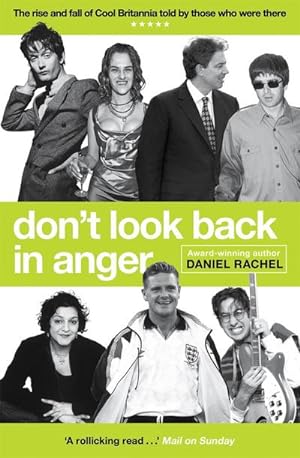 Bild des Verkufers fr Don't Look Back In Anger : The rise and fall of Cool Britannia, told by those who were there zum Verkauf von Smartbuy