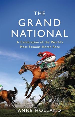 Bild des Verkufers fr The Grand National : A Celebration of the World's Most Famous Horse Race zum Verkauf von Smartbuy